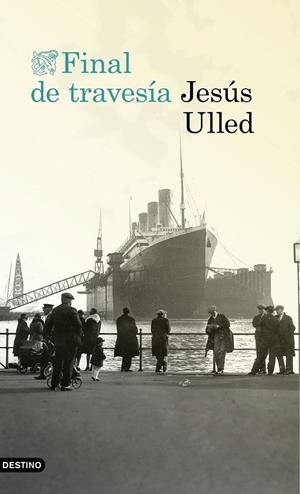 FINAL DE TRAVESÍA | 9788423350681 | JESÚS ULLED | Llibreria Ombra | Llibreria online de Rubí, Barcelona | Comprar llibres en català i castellà online