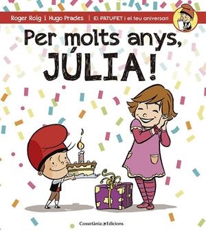 PER MOLTS ANYS, JÚLIA! | 9788490344408 | ROIG CÉSAR, ROGER | Llibreria Ombra | Llibreria online de Rubí, Barcelona | Comprar llibres en català i castellà online