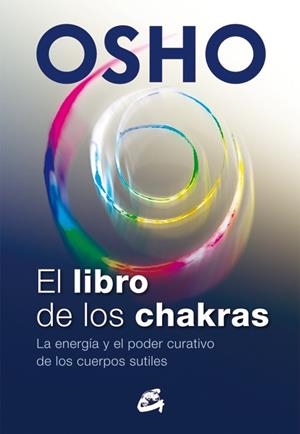 EL LIBRO DE LOS CHAKRAS | 9788484455905 | OSHO | Llibreria Ombra | Llibreria online de Rubí, Barcelona | Comprar llibres en català i castellà online