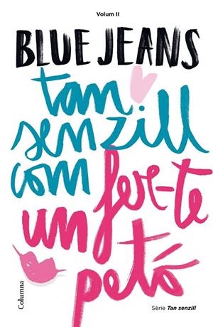 TAN SENZILL COM FER-TE UN PETÓ | 9788466420891 | BLUE JEANS | Llibreria Ombra | Llibreria online de Rubí, Barcelona | Comprar llibres en català i castellà online