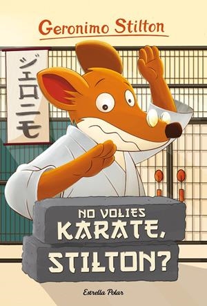 NO VOLIES KARATE, STILTON? 37 | 9788416522408 | GERONIMO STILTON | Llibreria Ombra | Llibreria online de Rubí, Barcelona | Comprar llibres en català i castellà online