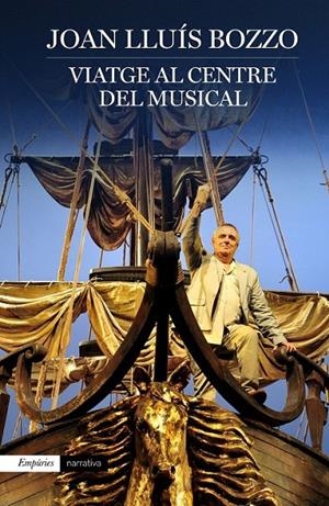 VIATGE AL CENTRE DEL MUSICAL | 9788416367603 | JOAN LLUÍS BOZZO | Llibreria Ombra | Llibreria online de Rubí, Barcelona | Comprar llibres en català i castellà online