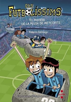 EL MISTERI DE LA PLUJA DE METEORI. 9 ELS FUTBOLISSIMS | 9788466141154 | SANTIAGO, ROBERTO | Llibreria Ombra | Llibreria online de Rubí, Barcelona | Comprar llibres en català i castellà online
