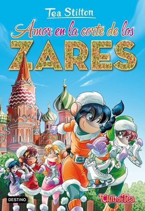 AMOR EN LA CORTE DE LOS ZARES 21 | 9788408157595 | TEA STILTON | Llibreria Ombra | Llibreria online de Rubí, Barcelona | Comprar llibres en català i castellà online