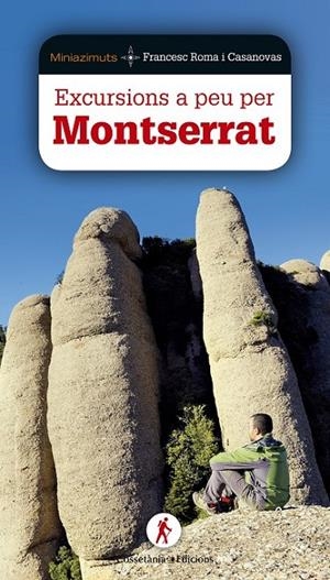 EXCURSIONS A PEU PER MONTSERRAT | 9788490344651 | ROMA I CASANOVAS, FRANCESC | Llibreria Ombra | Llibreria online de Rubí, Barcelona | Comprar llibres en català i castellà online