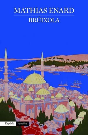 BRÚIXOLA | 9788416367689 | MATHIAS ENARD | Llibreria Ombra | Llibreria online de Rubí, Barcelona | Comprar llibres en català i castellà online