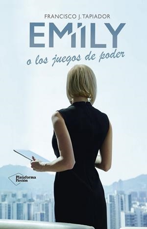EMILY O LOS JUEGOS DE PODER | 9788416620883 | TAPIADOR FUENTES, FRANCISCO JAVIER | Llibreria Ombra | Llibreria online de Rubí, Barcelona | Comprar llibres en català i castellà online