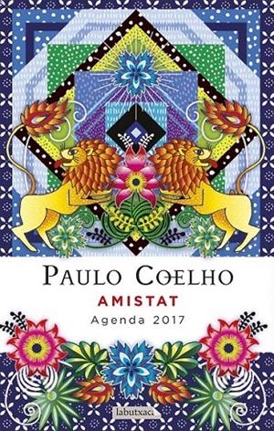 AMISTAT. AGENDA COELHO 2017 | 9788499309811 | PAULO COELHO | Llibreria Ombra | Llibreria online de Rubí, Barcelona | Comprar llibres en català i castellà online