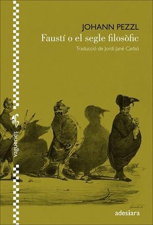 FAUSTÍ O EL SEGLE FILOSÒFIC | 9788494384455 | PEZZL, JOHANN | Llibreria Ombra | Llibreria online de Rubí, Barcelona | Comprar llibres en català i castellà online