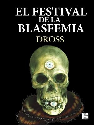 EL FESTIVAL DE LA BLASFEMIA | 9788408161301 | DROSS | Llibreria Ombra | Llibreria online de Rubí, Barcelona | Comprar llibres en català i castellà online