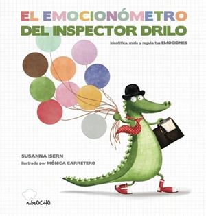 EL EMOCIONÓMETRO DEL INSPECTOR DRILO | 9788494444692 | SUSANNA ISERN/ MÓNICA CARRETERO | Llibreria Ombra | Llibreria online de Rubí, Barcelona | Comprar llibres en català i castellà online