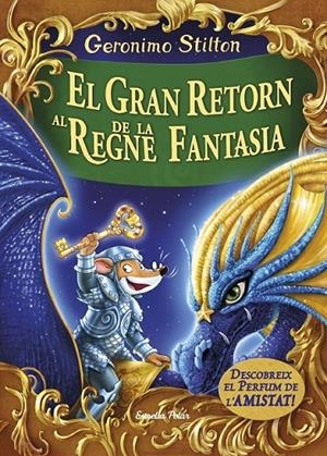 EL GRAN RETORN AL REGNE DE LA FANTASIA | 9788491370161 | GERONIMO STILTON | Llibreria Ombra | Llibreria online de Rubí, Barcelona | Comprar llibres en català i castellà online