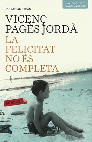 LA FELICITAT NO ÉS COMPLETA | 9788416334209 | VICENÇ PAGÈS JORDÀ | Llibreria Ombra | Llibreria online de Rubí, Barcelona | Comprar llibres en català i castellà online