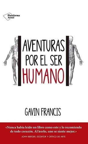 AVENTURAS POR EL SER HUMANO | 9788416820443 | FRANCIS GAVIN | Llibreria Ombra | Llibreria online de Rubí, Barcelona | Comprar llibres en català i castellà online