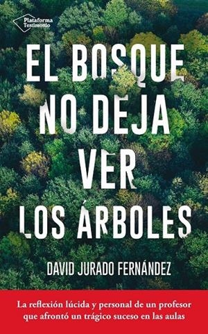 EL BOSQUE NO DEJA VER LOS ÁRBOLES | 9788416820467 | JURADO FERÁNDEZ, DAVID | Llibreria Ombra | Llibreria online de Rubí, Barcelona | Comprar llibres en català i castellà online