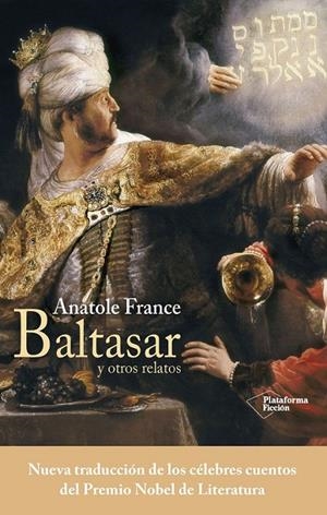 BALTASAR Y OTROS RELATOS | 9788416820535 | FRANCE, ANATOLE | Llibreria Ombra | Llibreria online de Rubí, Barcelona | Comprar llibres en català i castellà online