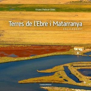 TERRES DE L'EBRE I MATARRANYA | 9788490345467 | PELLICER OLLÉS, VICENT | Llibreria Ombra | Llibreria online de Rubí, Barcelona | Comprar llibres en català i castellà online
