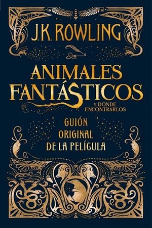 ANIMALES FANTÁSTICOS Y DÓNDE ENCONTRARLOS GUION DE LA PELICULA | 9788498387902 | ROWLING, J. K. | Llibreria Ombra | Llibreria online de Rubí, Barcelona | Comprar llibres en català i castellà online