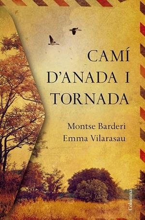 CAMÍ D'ANADA I TORNADA | 9788466422000 | EMMA VILARASAU/MONTSE BARDERI | Llibreria Ombra | Llibreria online de Rubí, Barcelona | Comprar llibres en català i castellà online