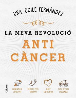 LA MEVA REVOLUCIÓ ANTICÀNCER | 9788466422079 | ODILE FERNÁNDEZ | Llibreria Ombra | Llibreria online de Rubí, Barcelona | Comprar llibres en català i castellà online