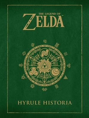 THE LEGEND OF ZELDA, HYRULE HISTORIA | 9788467913019 | MIYAMOTO, SHIGERU / AONUMA, EIJI / HIMEKAWA, AKIRA | Llibreria Ombra | Llibreria online de Rubí, Barcelona | Comprar llibres en català i castellà online