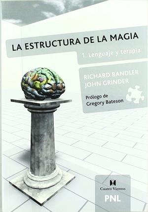 LA ESTRUCTURA DE LA MAGIA: LENGUAJE Y TERAPIA | 9789562420228 | BANDLER, RICHARD | Llibreria Ombra | Llibreria online de Rubí, Barcelona | Comprar llibres en català i castellà online