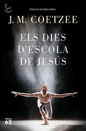 ELS DIES D'ESCOLA DE JESÚS | 9788429775815 | J. M. COETZEE | Llibreria Ombra | Llibreria online de Rubí, Barcelona | Comprar llibres en català i castellà online