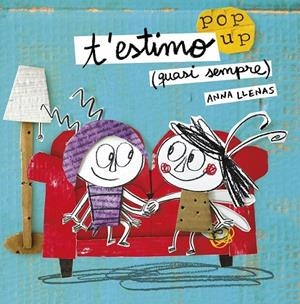 T'ESTIMO (QUASI SEMPRE). UN LLIBRE POP-UP | 9788491370475 | ANNA LLENAS | Llibreria Ombra | Llibreria online de Rubí, Barcelona | Comprar llibres en català i castellà online