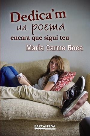 DEDICA'M UN POEMA ENCARA QUE SIGUI TEU | 9788448932862 | ROCA, MARIA CARME | Llibreria Ombra | Llibreria online de Rubí, Barcelona | Comprar llibres en català i castellà online
