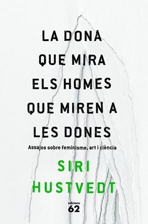 LA DONA QUE MIRA ELS HOMES QUE MIREN A LES DONES | 9788429775716 | SIRI HUSTVEDT | Llibreria Ombra | Llibreria online de Rubí, Barcelona | Comprar llibres en català i castellà online
