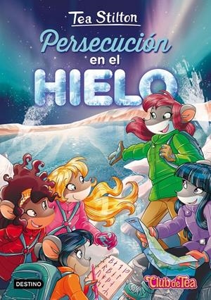 PERSECUCIÓN EN EL HIELO 26 | 9788408171614 | TEA STILTON | Llibreria Ombra | Llibreria online de Rubí, Barcelona | Comprar llibres en català i castellà online