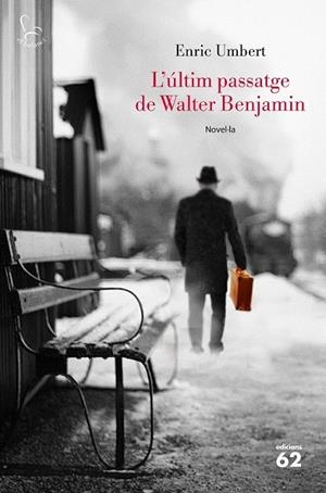 L'ÚLTIM PASSATGE DE WALTER BENJAMIN | 9788429776072 | ENRIC UMBERT | Llibreria Ombra | Llibreria online de Rubí, Barcelona | Comprar llibres en català i castellà online