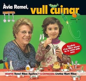 ÀVIA REMEI, VULL CUINAR! | 9788490346228 | RIBAS AGUILERA, REMEI | Llibreria Ombra | Llibreria online de Rubí, Barcelona | Comprar llibres en català i castellà online