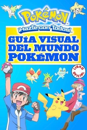 GUÍA VISUAL DEL MUNDO POKÉMON (POKÉMON) | 9788490437964 | VARIOS AUTORES | Llibreria Ombra | Llibreria online de Rubí, Barcelona | Comprar llibres en català i castellà online