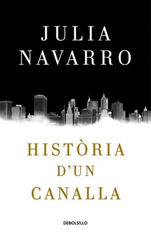 HISTÒRIA D'UN CANALLA | 9788466341004 | NAVARRO, JULIA | Llibreria Ombra | Llibreria online de Rubí, Barcelona | Comprar llibres en català i castellà online