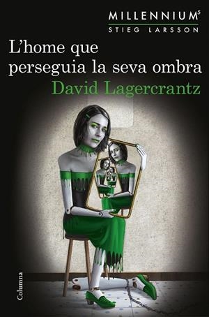L'HOME QUE PERSEGUIA LA SEVA OMBRA | 9788466422864 | LAGERCRANTZ, DAVID | Llibreria Ombra | Llibreria online de Rubí, Barcelona | Comprar llibres en català i castellà online