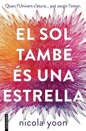 EL SOL TAMBÉ ÉS UNA ESTRELLA | 9788416716524 | YOON, NICOLA | Llibreria Ombra | Llibreria online de Rubí, Barcelona | Comprar llibres en català i castellà online