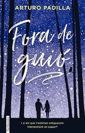 FORA DE GUIÓ | 9788416716586 | ARTURO PADILLA | Llibreria Ombra | Llibreria online de Rubí, Barcelona | Comprar llibres en català i castellà online