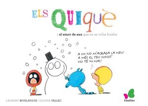 ELS QUIQUÈ I EL NINOT DE NEU QUE NO ES VOLIA FONDRE | 9788416490400 | RIVELAYGUE, LAURENT / TALLEC, OLIVIER | Llibreria Ombra | Llibreria online de Rubí, Barcelona | Comprar llibres en català i castellà online