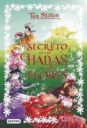 EL SECRETO DE LAS HADAS DE LAS FLORES | 9788408176336 | STILTON, TEA | Llibreria Ombra | Llibreria online de Rubí, Barcelona | Comprar llibres en català i castellà online