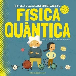 EL MEU PRIMER LLIBRE DE FÍSICA QUÀNTICA | 9788426144799 | KAID-SALAH FERRÓN, SHEDDAD | Llibreria Ombra | Llibreria online de Rubí, Barcelona | Comprar llibres en català i castellà online