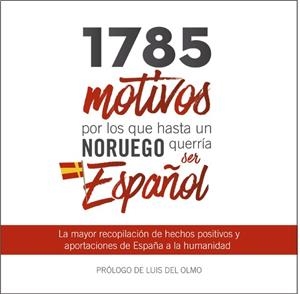 1785 MOTIVOS POR LOS QUE HASTA UN NORUEGO QUERRÍA SER ESPAÑOL | 9788461759842 | MOYA, JOSE MARIA | Llibreria Ombra | Llibreria online de Rubí, Barcelona | Comprar llibres en català i castellà online