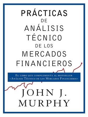 PRÁCTICAS DE ANÁLISIS TÉCNICO DE LOS MERCADOS FINANCIEROS | 9788498754698 | MURPHY, JOHN J. | Llibreria Ombra | Llibreria online de Rubí, Barcelona | Comprar llibres en català i castellà online