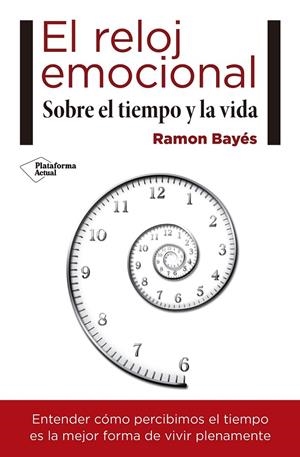 EL RELOJ EMOCIONAL | 9788417114466 | BAYES SOPENA, RAMON | Llibreria Ombra | Llibreria online de Rubí, Barcelona | Comprar llibres en català i castellà online