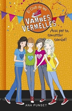 AVUI PER TU, TOMORROW TAMBÉ! (SÈRIE EL CLUB DE LES VAMBES VERMELLES) | 9788490438947 | ANA PUNSET | Llibreria Ombra | Llibreria online de Rubí, Barcelona | Comprar llibres en català i castellà online