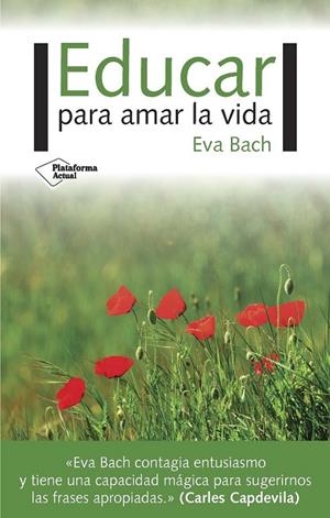 EDUCAR PARA AMAR LA VIDA | 9788417002695 | EVA BACH COBACHO | Llibreria Ombra | Llibreria online de Rubí, Barcelona | Comprar llibres en català i castellà online
