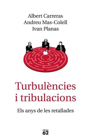 TURBULÈNCIES I TRIBULACIONS | 9788429776577 | MAS-COLELL, ANDREU/CARRERAS, ALBERT/PLANAS, IVAN | Llibreria Ombra | Llibreria online de Rubí, Barcelona | Comprar llibres en català i castellà online