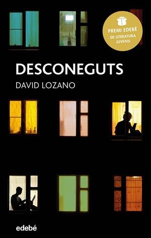 DESCONEGUTS: PREMI EDEBÉ DE LITERATURA JUVENIL 2018 | 9788468334622 | LOZANO GARBALA, DAVID | Llibreria Ombra | Llibreria online de Rubí, Barcelona | Comprar llibres en català i castellà online