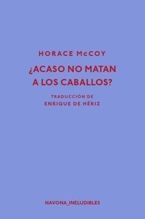 ¿ACASO NO MATAN A LOS CABALLOS? | 9788417181239 | MCCOY, HORACE | Llibreria Ombra | Llibreria online de Rubí, Barcelona | Comprar llibres en català i castellà online