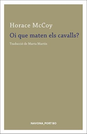 OI QUE MATEN ELS CAVALLS? | 9788417181222 | MCCOY, HORACE | Llibreria Ombra | Llibreria online de Rubí, Barcelona | Comprar llibres en català i castellà online